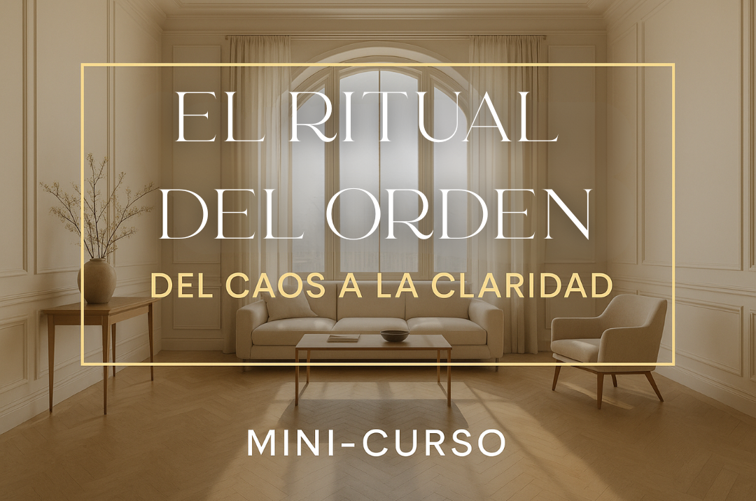 El Ritual del Orden: «Del Caos a la Claridad»